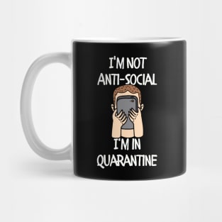 I'm not Anti-social I'm in Quarantine Mug